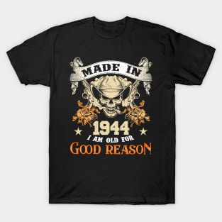 Skull Made In 1944 I Am Old For Good Reason T-Shirt